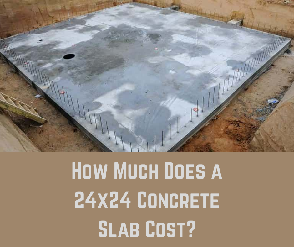 How Much Does It Cost to Pour a 24x24 Slab of Concrete?