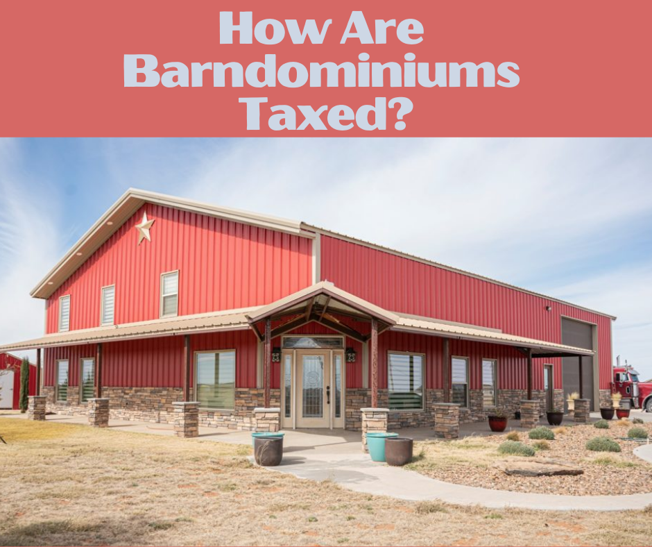 How Are Barndominiums Taxed?