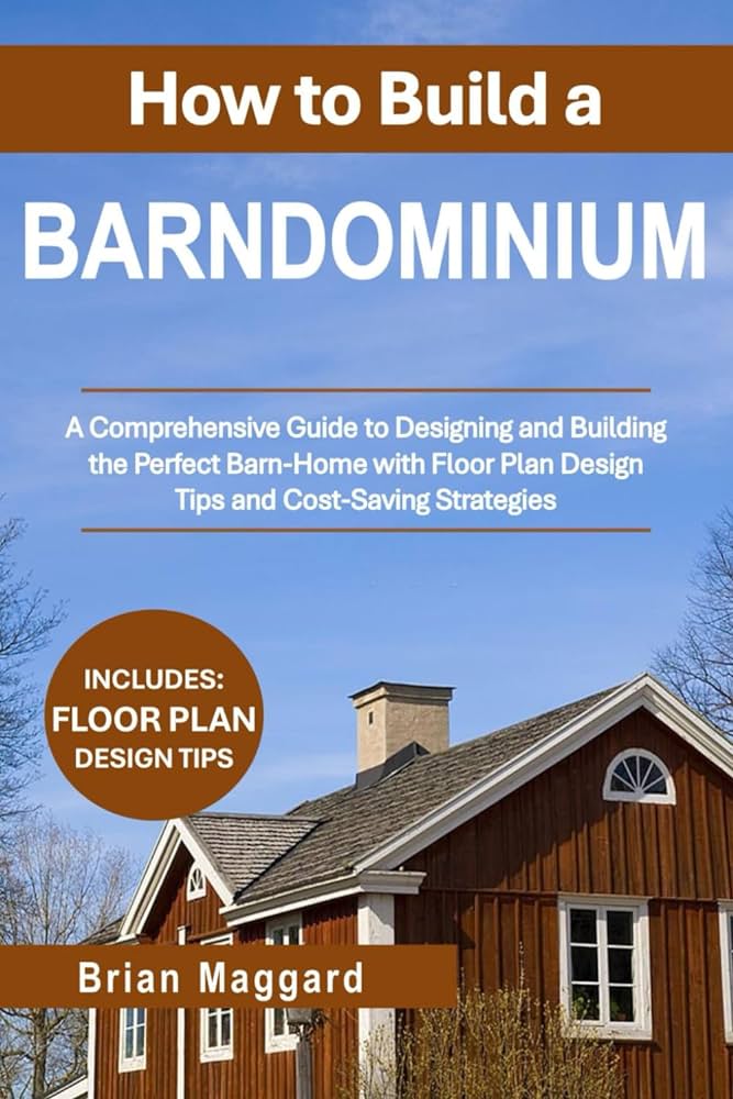 Essential Steps to Building a Barndominium: A Comprehensive Guide